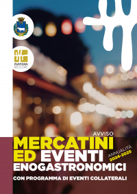 AVVISO PUBBLICO PER MANIFESTAZIONI DI INTERESSE PER LA REALIZZAZIONE DI MERCATINI ED EVENTI ENOGASTRONOMICI CON PROGRAMMA DI EVENTI COLLATERALI ANNUALITÀ 2024 E 2025